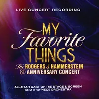 My Favorite Things: The Rogers & Hammerstein 80th Anniversary Concert | Various Performers