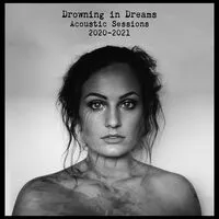 Drowning in Dreams: Acoustic Sessions 2020-2021 | Kat Hasty