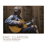 Eric Clapton: The Lady in the Balcony - Lockdown Sessions|Eric Clapton