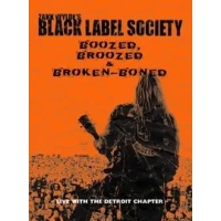 Black Label Society: Boozed, Broozed and Broken Boned|Black Label Society
