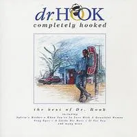 Completely Hooked: the best of Dr. Hook | Dr. Hook