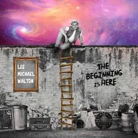 The Beginning Is Here | Lee Michael Walton