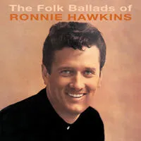 The Folk Ballads of Ronnie Hawkins | Ronnie Hawkins