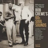 Whatever You Want: Bob Crewe's 60s Soul Sounds | Various Artists