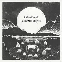 Six Static Scenes | Jacken Elswyth