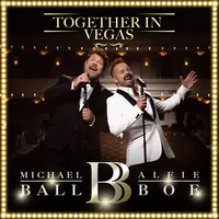 Michael Ball/Alfie Boe: Together in Vegas | Michael Ball & Alfie Boe