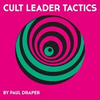 Cult Leader Tactics | Paul Draper