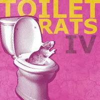Toilet Rats IV | Toilet Rats