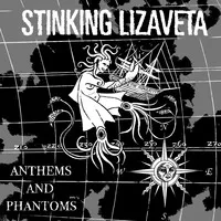 Anthems and Phantoms | Stinking Lizaveta