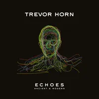 Echoes: Ancient & Modern | Trevor Horn