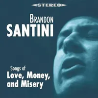 Songs of Love, Money, and Misery | Brandon Santini