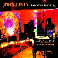 Bad News Travels: Live | John Ginty