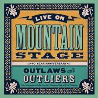 Live On Mountain Stage: Outlaws & Outliers | Various Artists