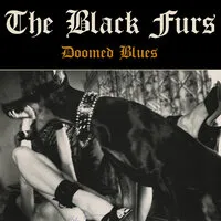Doomed Blues | The Black Furs