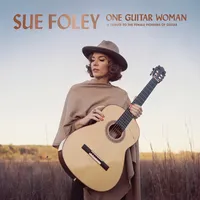 One Guitar Woman: A Tribute to the Female Pioneers of Guitar | Sue Foley
