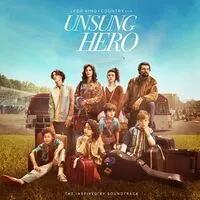 Unsung Hero: Inspired By Soundtrack | For King + Country