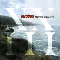 Morning View XXIII | Incubus