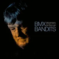 Dreamers On the Run | BMX Bandits