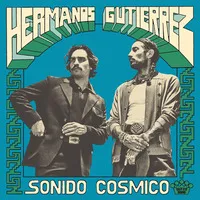 Sonido Cósmico | Hermanos Gutiérrez