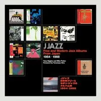 J Jazz - Free and Modern Jazz Albums from Japan 1954 - 1988 | Tony Higgins
