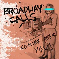 Coming After You! | Broadway Calls