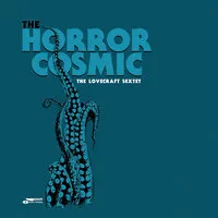 The Horror Cosmic | The Lovecraft Sextet