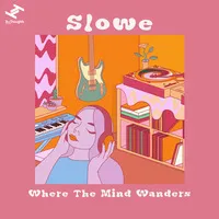 Where the Mind Wanders | Slowe