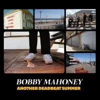 Another Deadbeat Summer | Bobby Mahoney