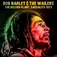 The Record Plant, Sausalito 1973 | Bob Marley & the Wailers