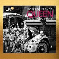 Queen: Piano transcriptions | Roberto Franca
