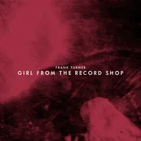 Girl from the Record Shop/All Night Crew (RSD 2024) | Frank Turner