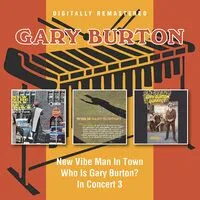 New Vibe Man in Town/Who Is Gary Burton?/In Concert | Gary Burton