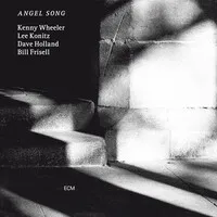 Angel Song: Luminessence Series | Kenny Wheeler, Lee Konitz, Dave Holland & Bill Frisell