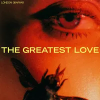 The Greatest Love | London Grammar