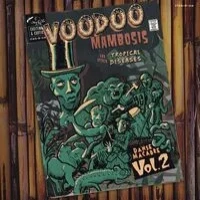Voodoo Mambosis & Other Tropical Diseases: Danse Macabre - Volume 2 | Various Artists