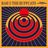 Orile to Berlin | Rah & The Ruffcats